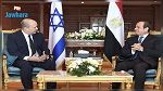 الاحتلال وصف اللقاء بالتاريخي: السيسي يلتقي رئيس وزراء اسرائيل في مصر
