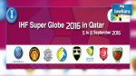 Handball - Super Globe 2016 : Programme de ce mardi 6 septembre
