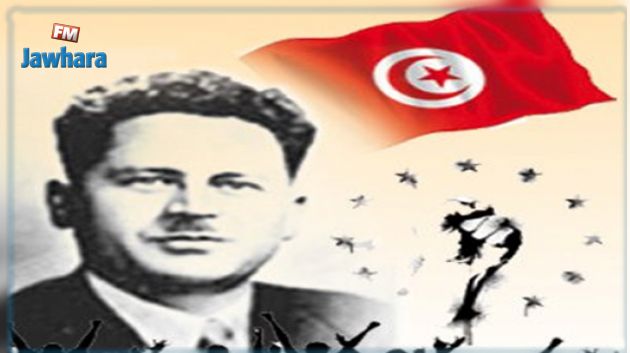 فرحات حشاد.. زعيم وطني أحب الشعب وناضل لتحريره
