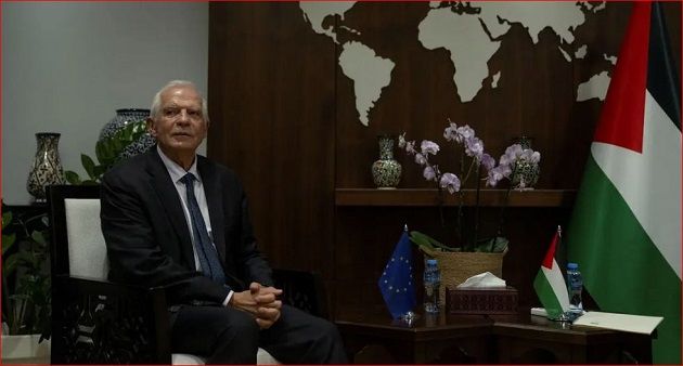 بوريل: السلطة الفلسـ.طينية هي الوحيدة التي يمكن أن تحكم غـ.ـزّة