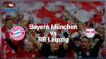 بايرن مونيخ يواجه لايبزيغ في نهائي كأس ألمانيا الليلة 