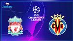 ليفربول يلاقي  فياريال في قمة نصف نهائي دوري أبطال أوروبا