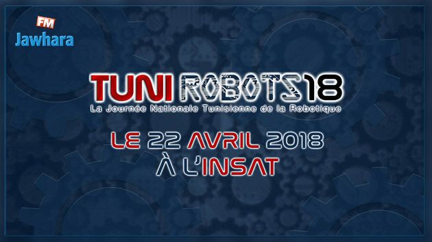 TuniRobots'18 : Le 22 avril à l'INSAT