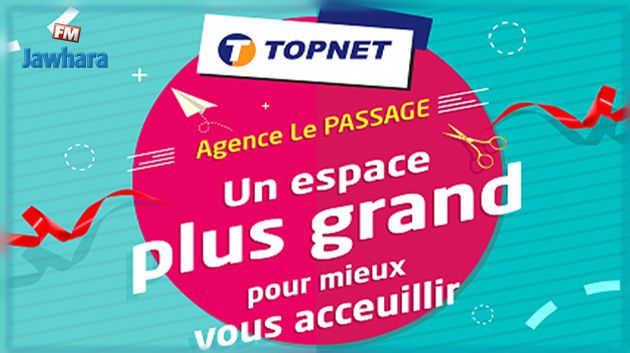 Réouverture de l’agence TOPNET Le Passage à Tunis