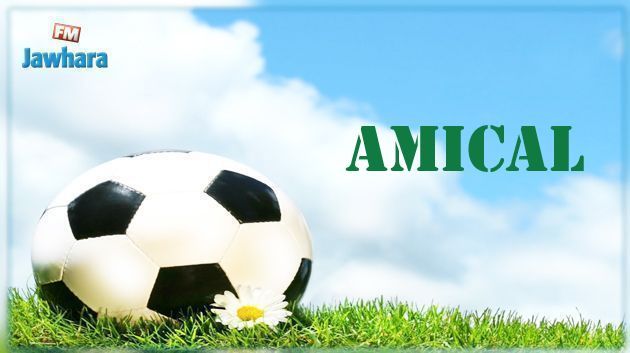 Matchs amicaux : Programme de ce mercredi 