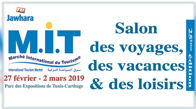 La 25ème édition du Salon du Tourisme “MIT 2019“ à Tunis