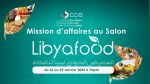 Mission d’affaires au Salon Libya Food du 26 au 29 Janvier 2025 à Tripol