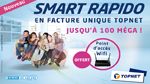 Topnet lance le SMART RAPIDO : Le très Haut Débit jusqu’à 100 Méga en facture unique Topnet